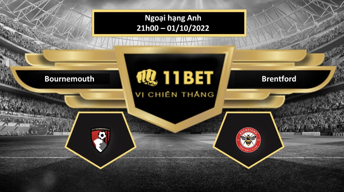 11BET Tip bóng đá Bournemouth vs Brentford, hôm nay 01/10/2022