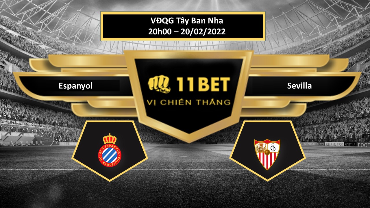 11BET Tip bóng đá Espanyol vs Sevilla , hôm nay 20/02/2022