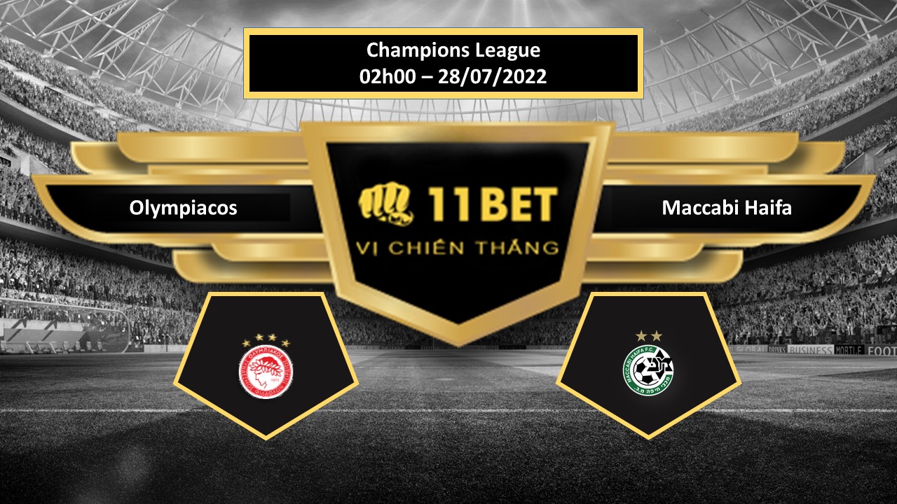 11BET Tip bóng đá  Olympiacos vs Maccabi Haifa , hôm nay 28/07/2022