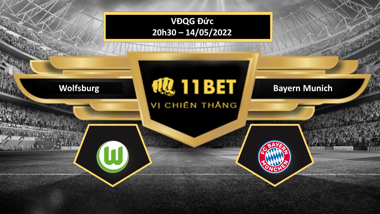 11BET Tip bóng đá     Wolfsburg vs Bayern Munich , hôm nay 14/05/2022