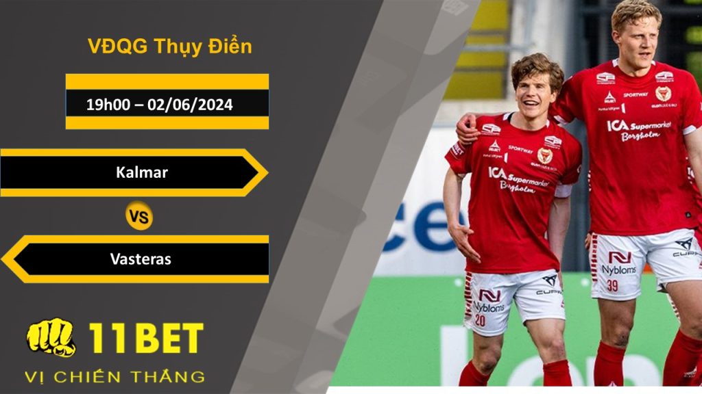 11BET Soi kèo  Kalmar vs Vasteras, 19h00, 02/06/2024