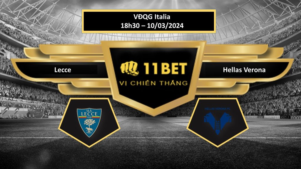 11BET Tip bóng đá Lecce vs Hellas Verona , hôm nay 10/03/2024
