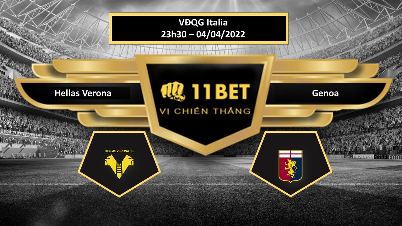 11BET Tip bóng đá     Hellas Verona vs Genoa , hôm nay 04/04/2022