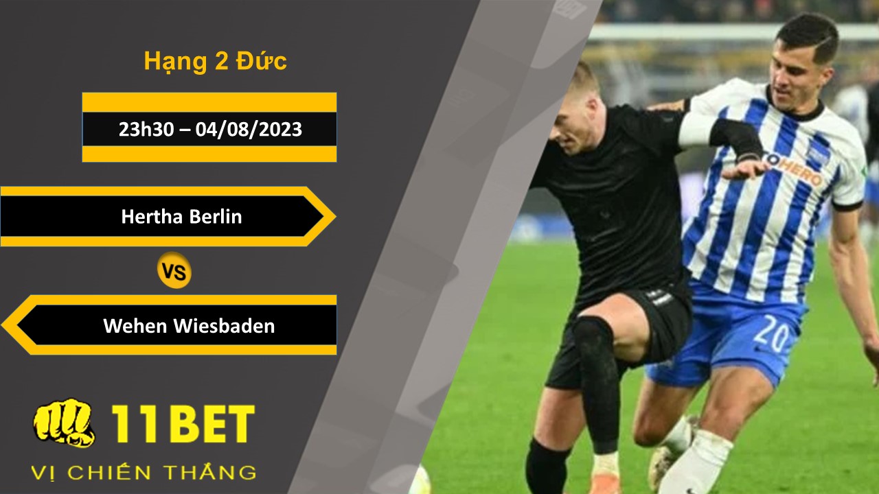 11BET Soi kèo Hertha Berlin vs Wehen Wiesbaden, 23h30, 04/08/2023
