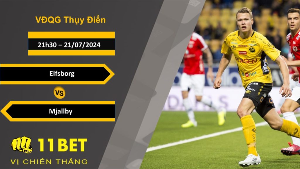 11BET Soi kèo  Elfsborg vs Mjallby, 21h30, 21/07/2024