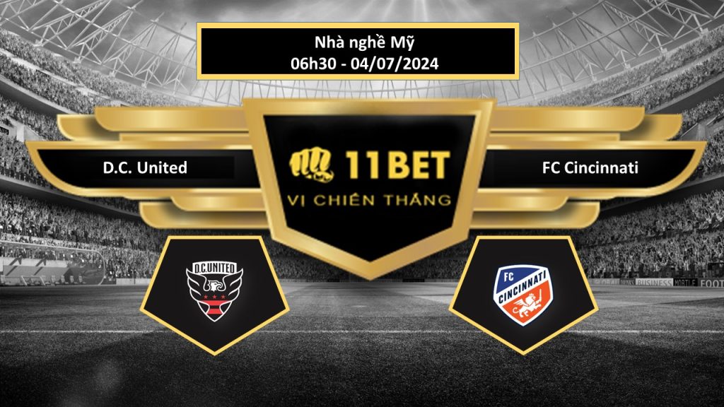 11BET Tip bóng đá  D.C. United vs FC Cincinnati, hôm nay 04/07/2024