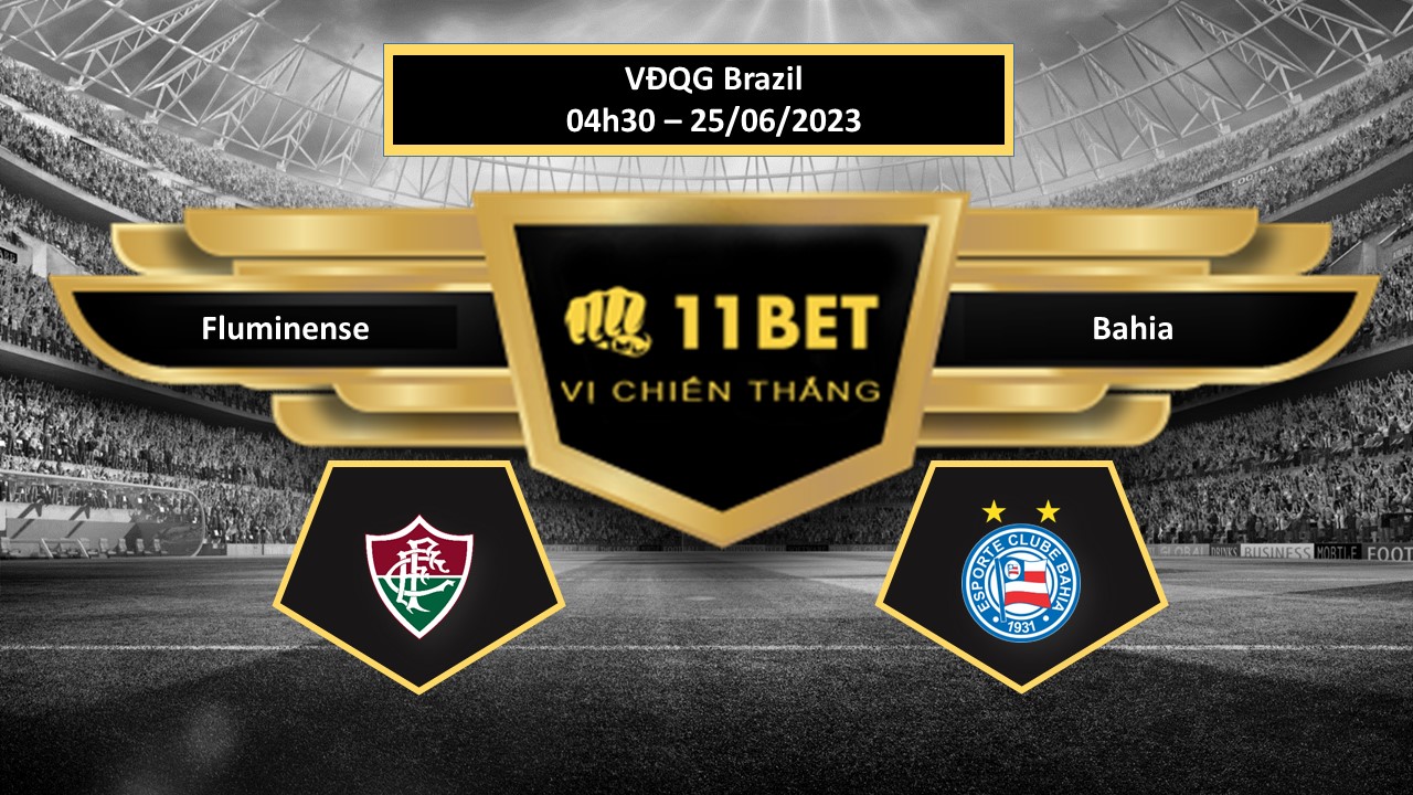 11BET Tip bóng đá    Fluminense vs Bahia, hôm nay 25/06/2023