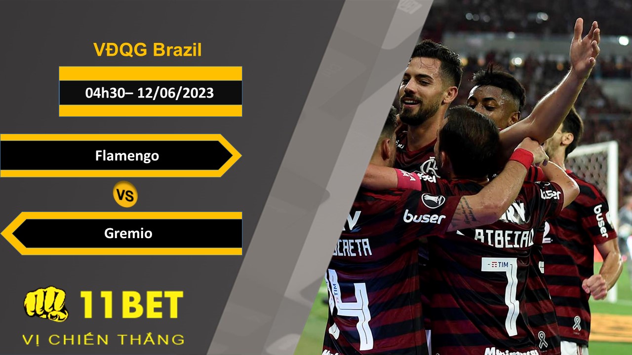 11BET Soi kèo Flamengo vs Gremio, 04h30, 12/06/2023