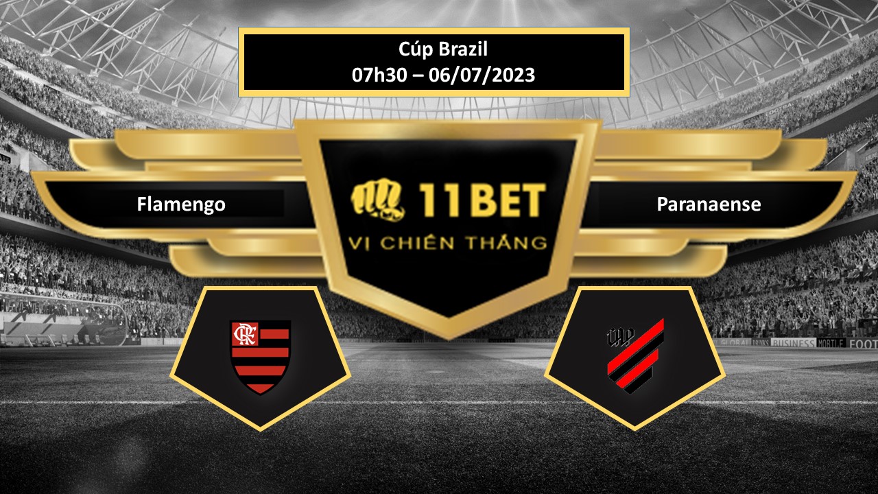 11BET Tip bóng đá Flamengo vs Paranaense, hôm nay 06/07/2023