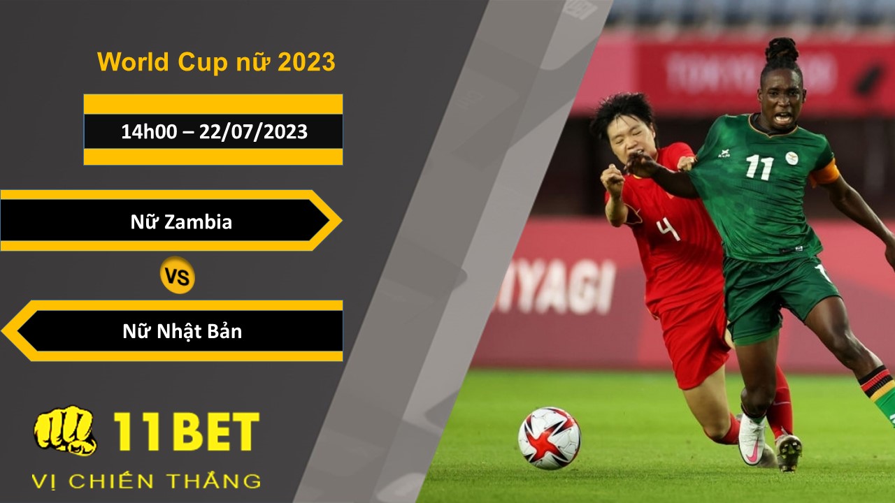 11BET Soi kèo Nữ Zambia vs Nữ Nhật Bản, 14h00, 22/07/2023