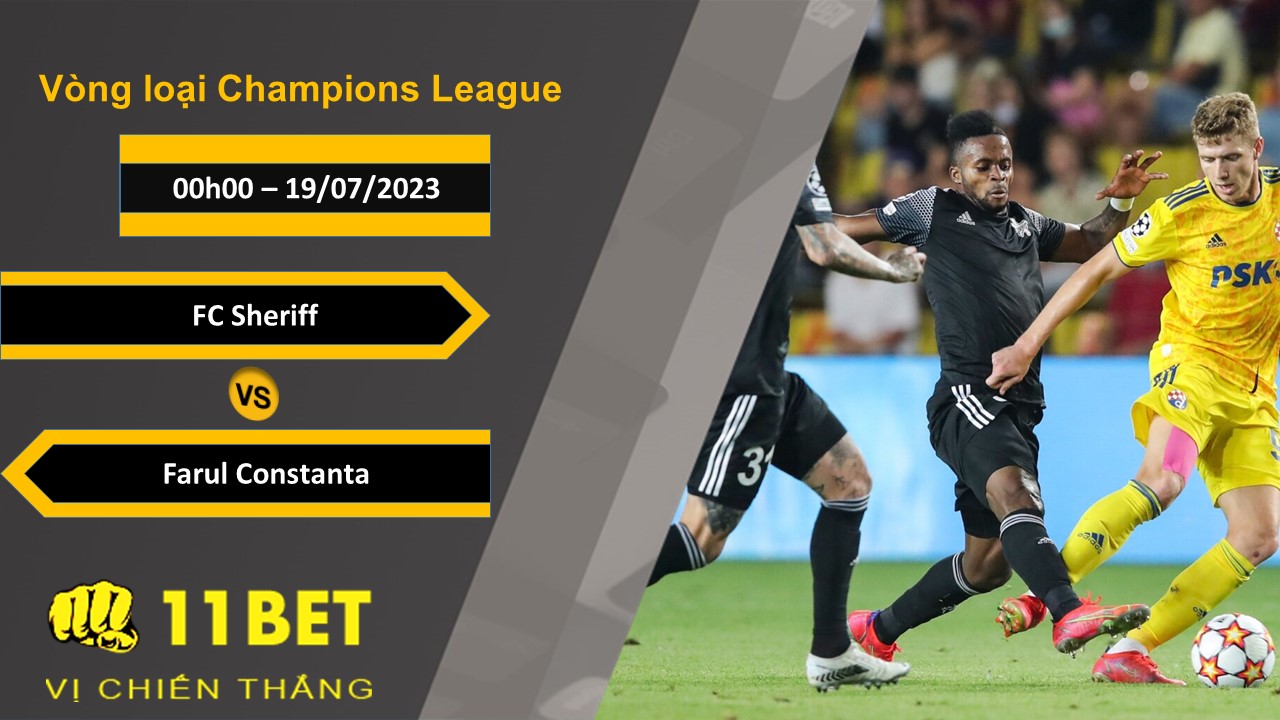 11BET Soi kèo   FC Sheriff vs Farul Constanta, 00h00, 19/07/2023