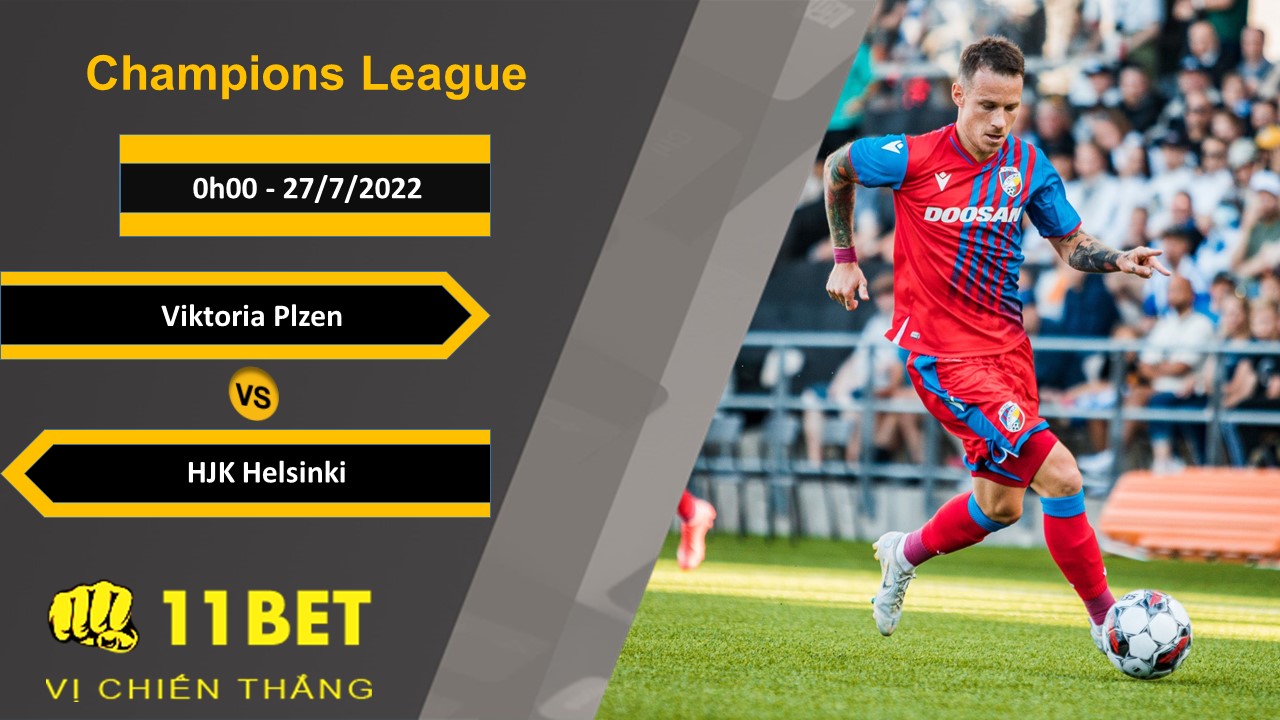 11BET Soi kèo Viktoria Plzen vs HJK Helsinki, 0h00, 27/7/2022