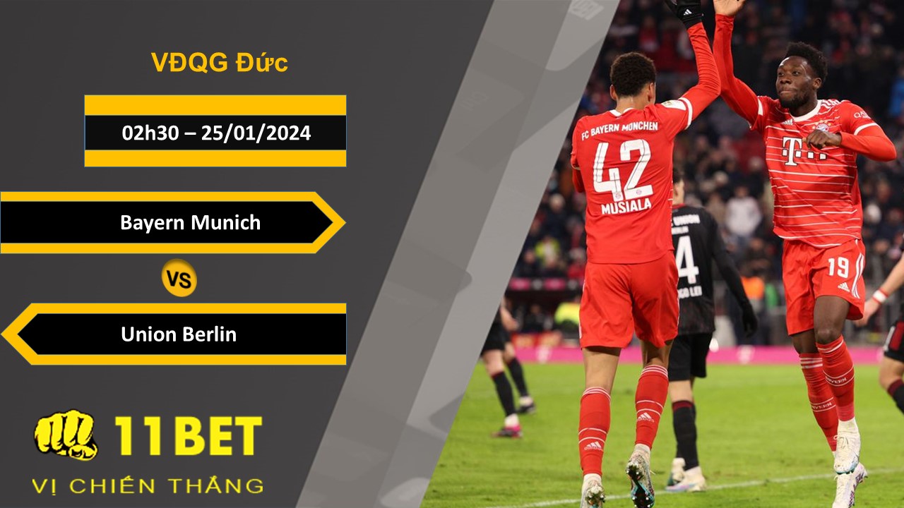 11BET Soi kèo Bayern Munich vs Union Berlin , 02h30, 25/01/2024