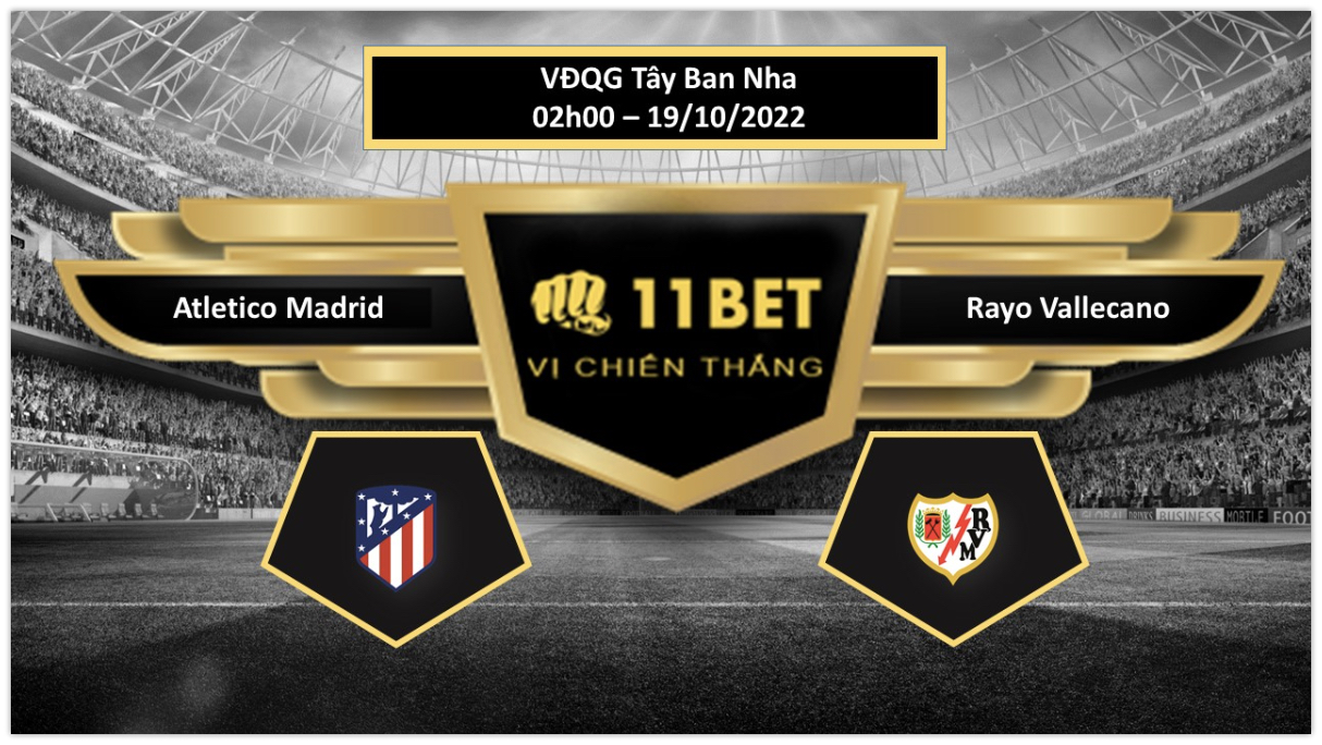 11BET Tip bóng đá    Atletico Madrid vs Rayo Vallecano, hôm nay 19/10/2022