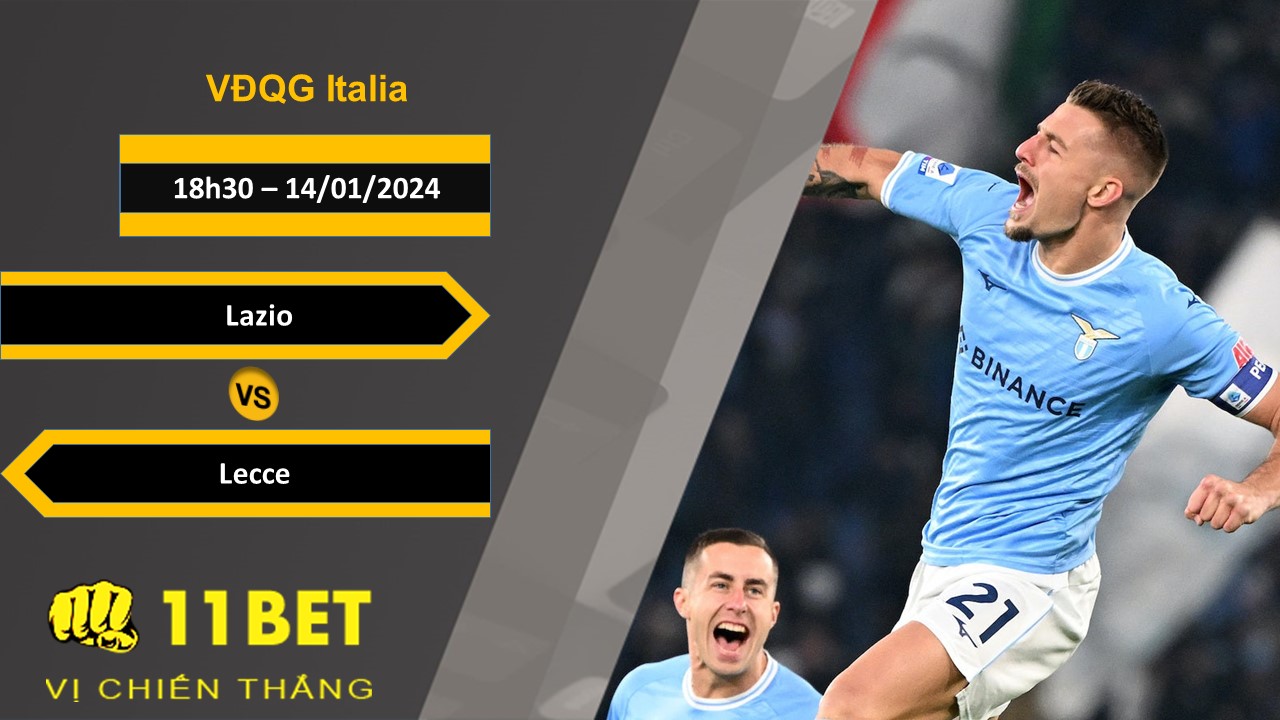 11BET Soi kèo Lazio vs Lecce , 18h30, 14/01/2024