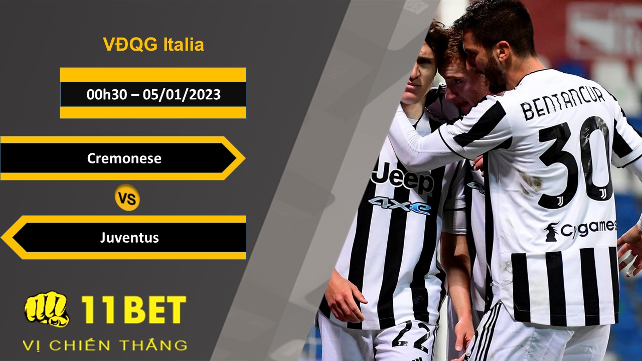 11BET Soi kèo Cremonese vs Juventus, 00h30, 05/01/2023