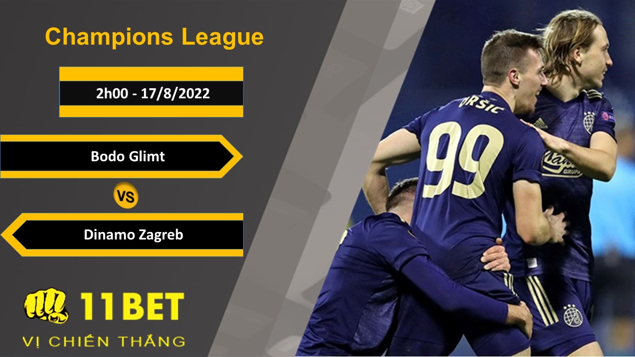 11BET Soi kèo Bodo Glimt vs Dinamo Zagreb, 2h00, 17/8/2022