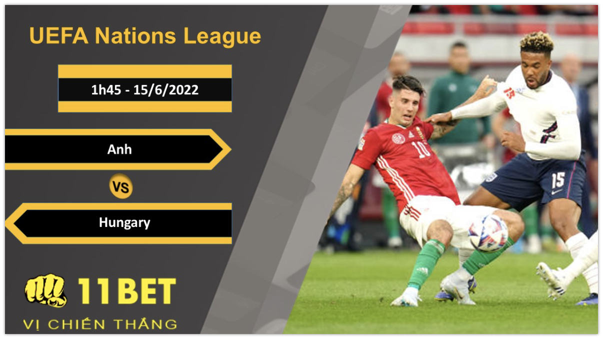 11BET Soi kèo Anh vs Hungary, 1h45, 15/6/2022
