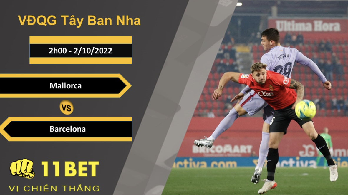 11BET Soi kèo Mallorca vs Barcelona, 2h00, 2/10/2022
