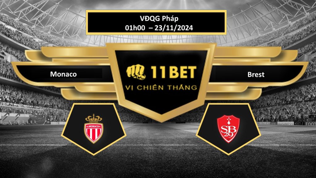 11BET Tip bóng đá Monaco vs Brest, hôm nay 23/11/2024