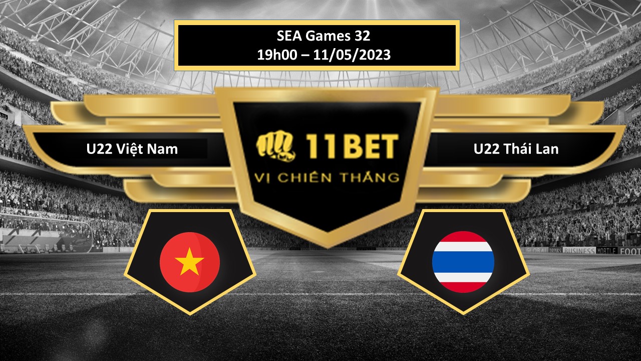 11BET Tip bóng đá  U22 Việt Nam vs U22 Thái Lan, hôm nay 11/05/2023