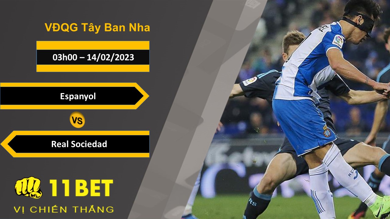 11BET Soi kèo Espanyol vs Real Sociedad, 03h00, 14/02/2023