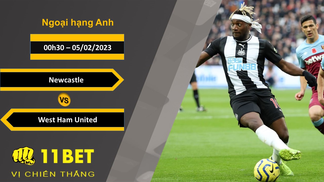 11BET Soi kèo Newcastle vs West Ham United, 00h30, 05/02/2023