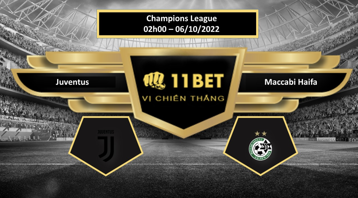 11BET Tip bóng đá  Juventus vs Maccabi Haifa, hôm nay 06/10/2022