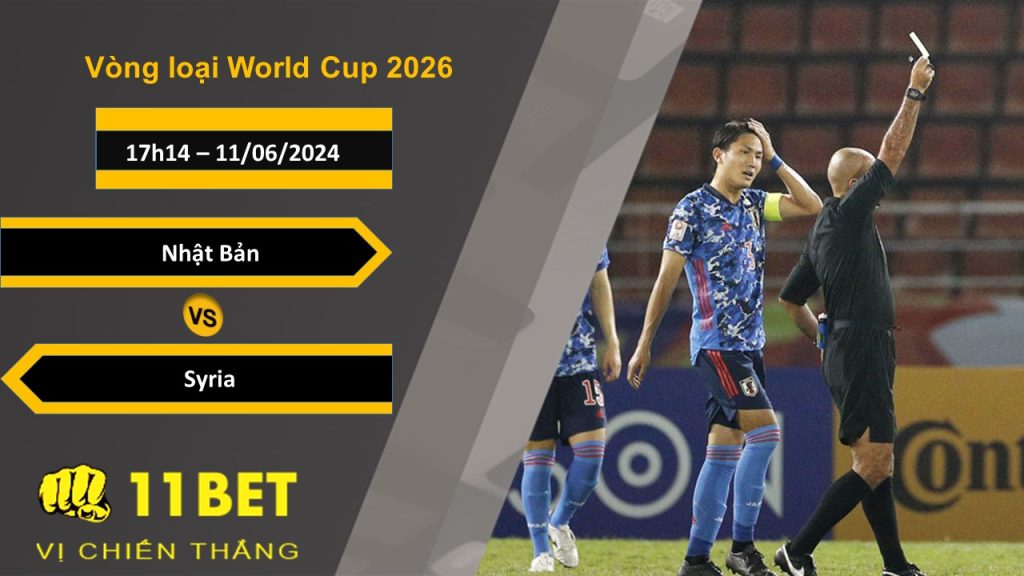 11BET Soi kèo Nhật Bản vs Syria, 17h14, 11/06/2024