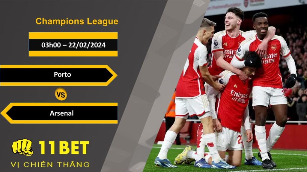 11BET Soi kèo Porto vs Arsenal, 03h00, 22/02/2024