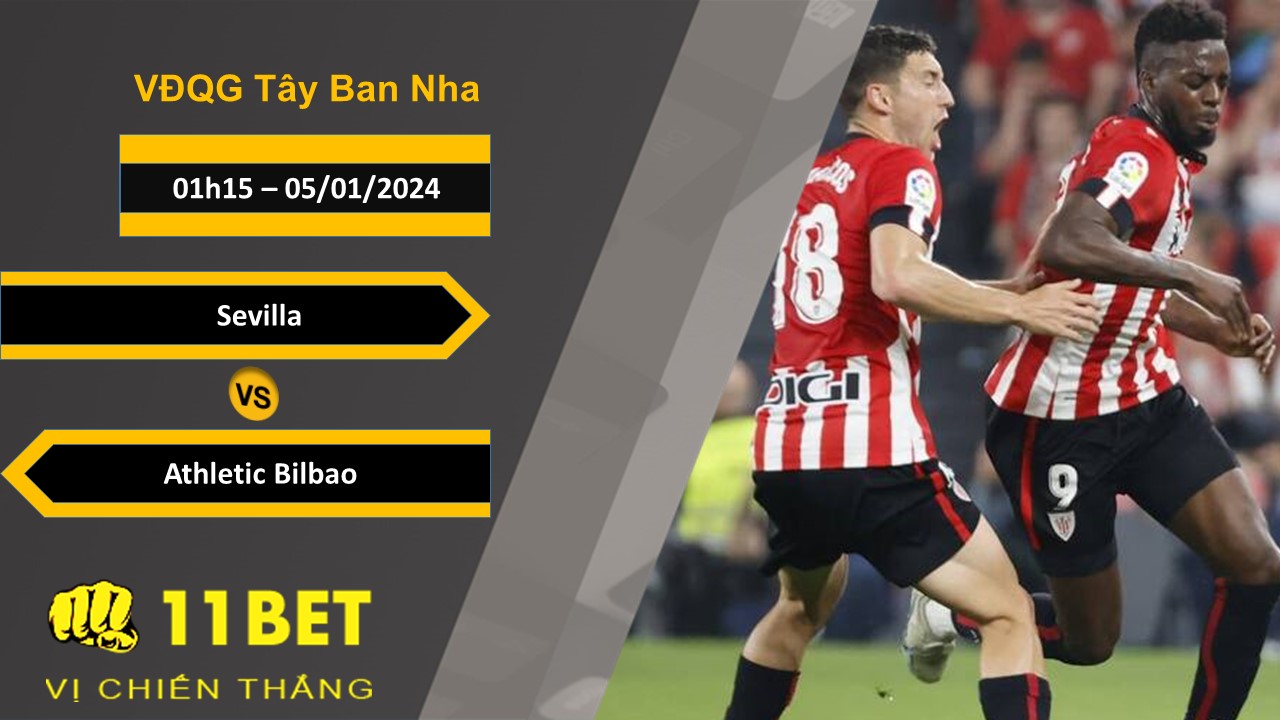11BET Soi kèo Sevilla vs Athletic Bilbao, 01h15, 05/01/2024