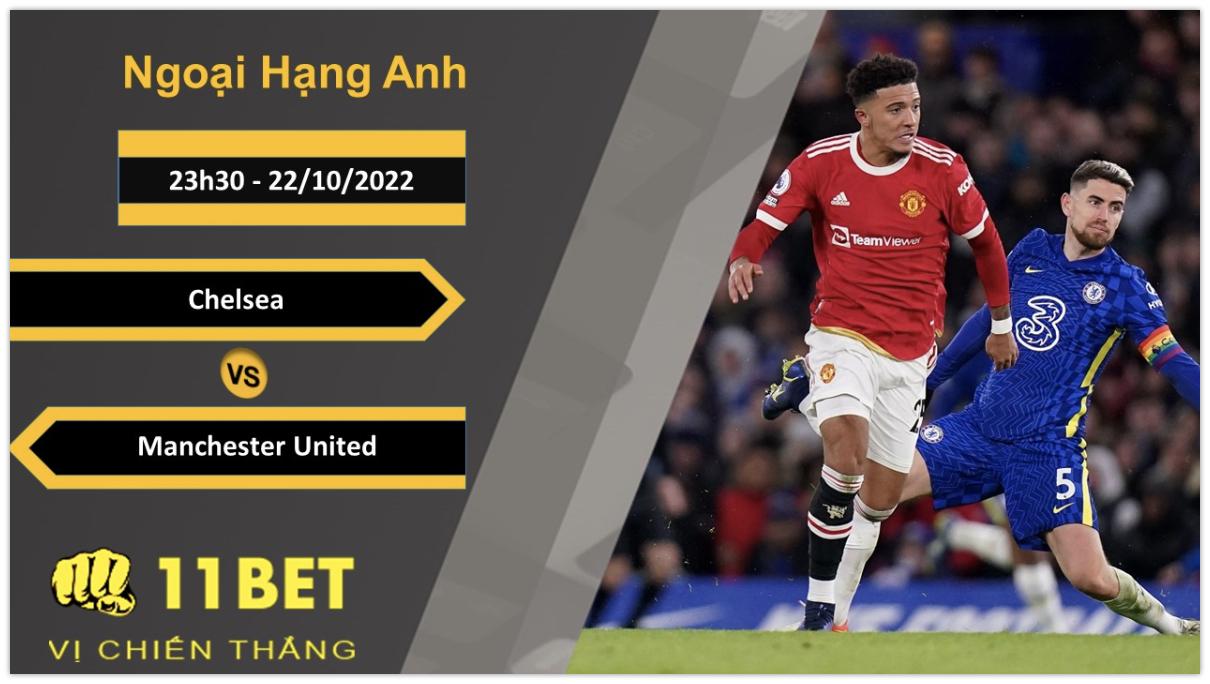11BET Soi kèo Chelsea vs Manchester United, 23h30, 22/10/2022