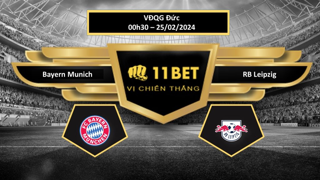 11BET Tip bóng đá  Bayern Munich vs RB Leipzig , hôm nay 25/02/2024