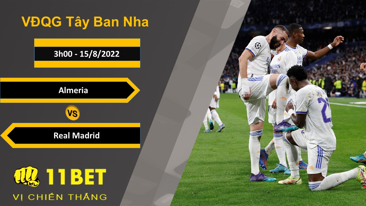 11BET Soi kèo Almeria vs Real Madrid, 3h00, 15/8/2022
