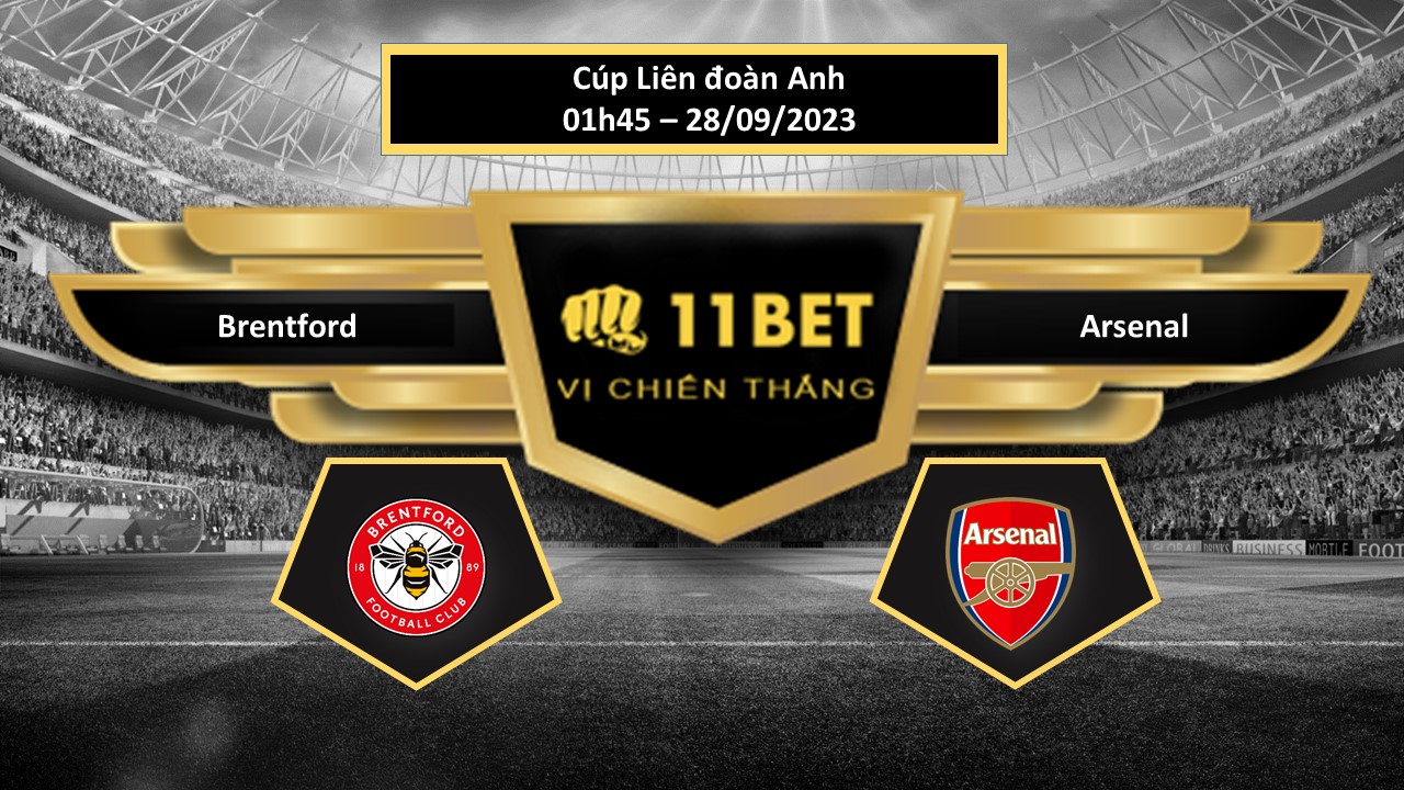 11BET Tip bóng đá Brentford vs Arsenal, hôm nay 28/09/2023