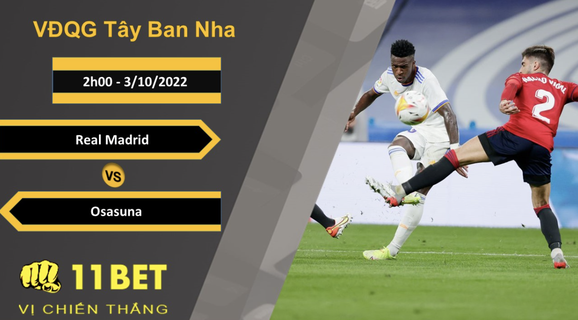 11BET Soi kèo Real Madrid vs Osasuna, 2h00, 3/10/2022