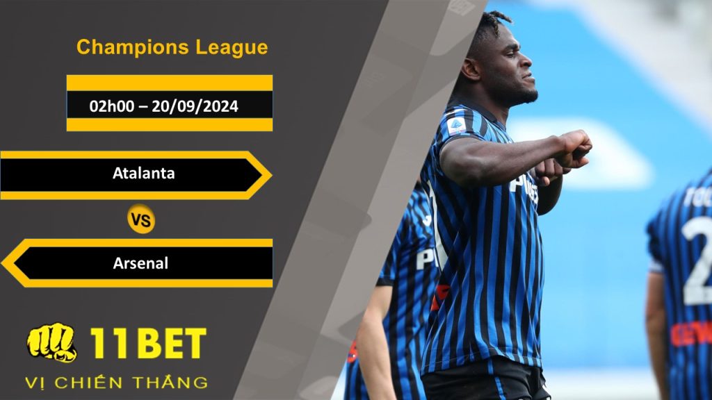 11BET Soi kèo Atalanta vs Arsenal, 02h00, 20/09/2024