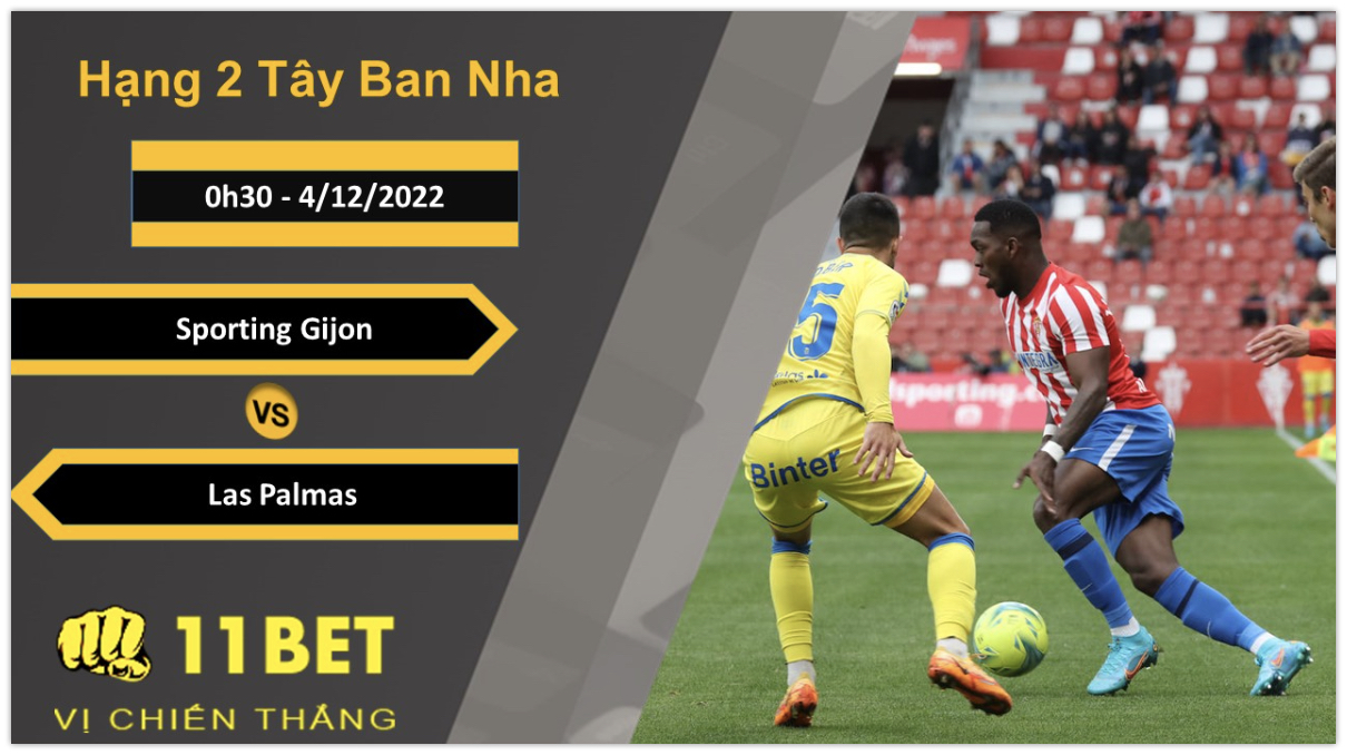 11BET Soi kèo Sporting Gijon vs Las Palmas, 0h30, 4/12/2022