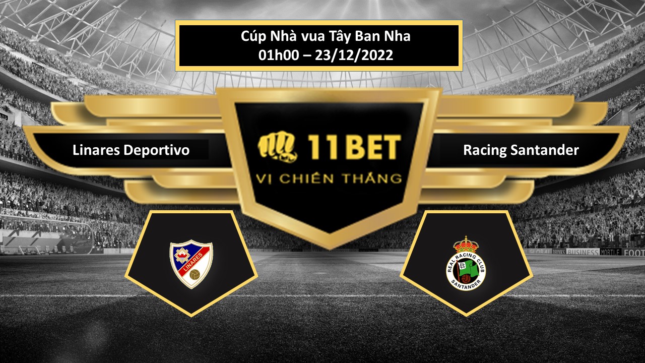 11BET Tip bóng đá  Linares Deportivo vs Racing Santander, hôm nay 23/12/2022