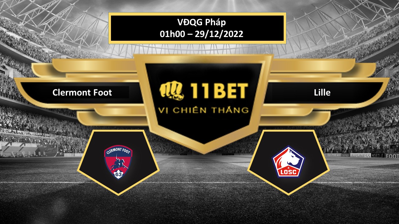 11BET Tip bóng đá  Clermont Foot vs Lille, hôm nay 29/12/2022