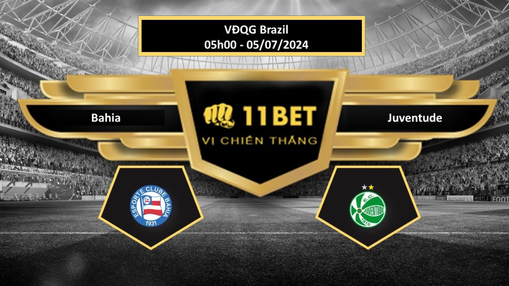 11BET Tip bóng đá  Bahia vs Juventude, hôm nay 05/07/2024