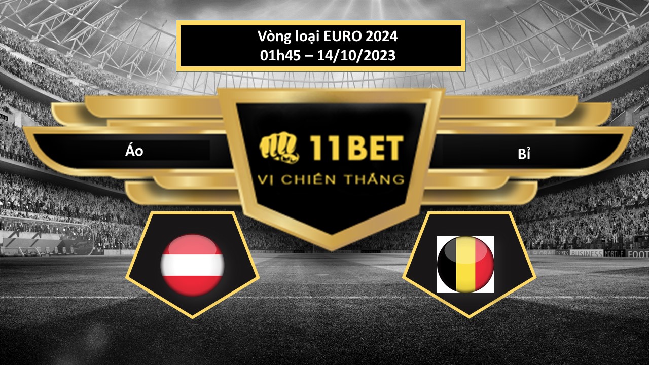 11BET Tip bóng đá Áo vs Bỉ, hôm nay 14/10/2023