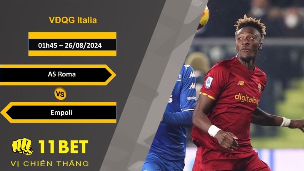 11BET Soi kèo  AS Roma vs Empoli, 01h45, 26/08/2024