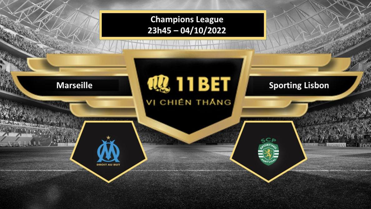 11BET Tip bóng đá    Marseille vs Sporting Lisbon, hôm nay 04/10/2022