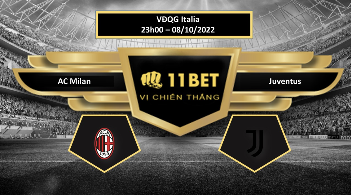 11BET Tip bóng đá  AC Milan vs Juventus , hôm nay 08/10/2022