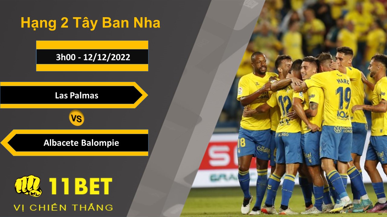 11BET Soi kèo Las Palmas vs Albacete Balompie, 3h00, 12/12/2022