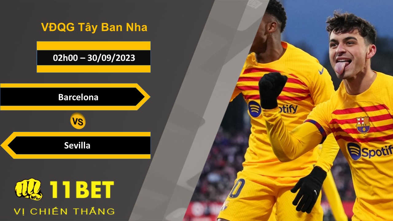 11BET Soi kèo  Barcelona vs Sevilla, 02h00, 30/09/2023