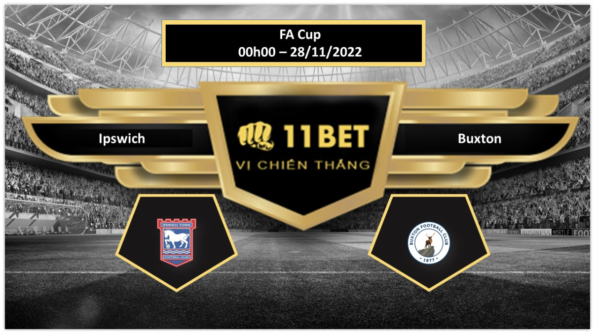 11BET Tip bóng đá   Ipswich vs Buxton, hôm nay 28/11/2022