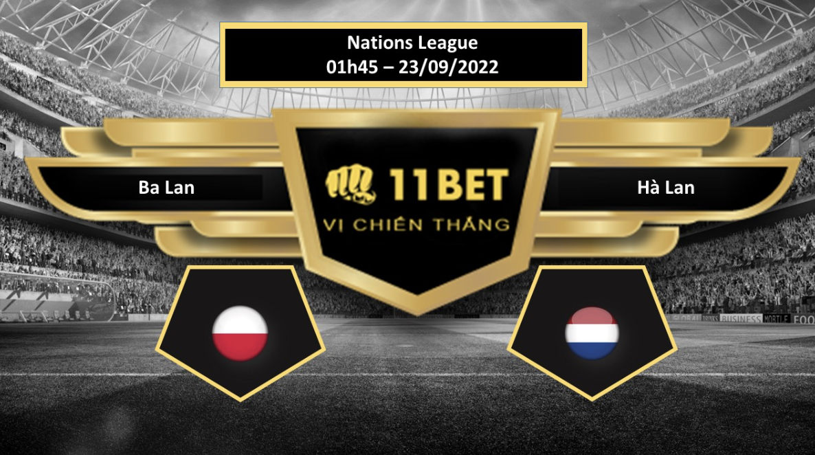 11BET Tip bóng đá  Ba Lan vs Hà Lan, hôm nay 23/09/2022
