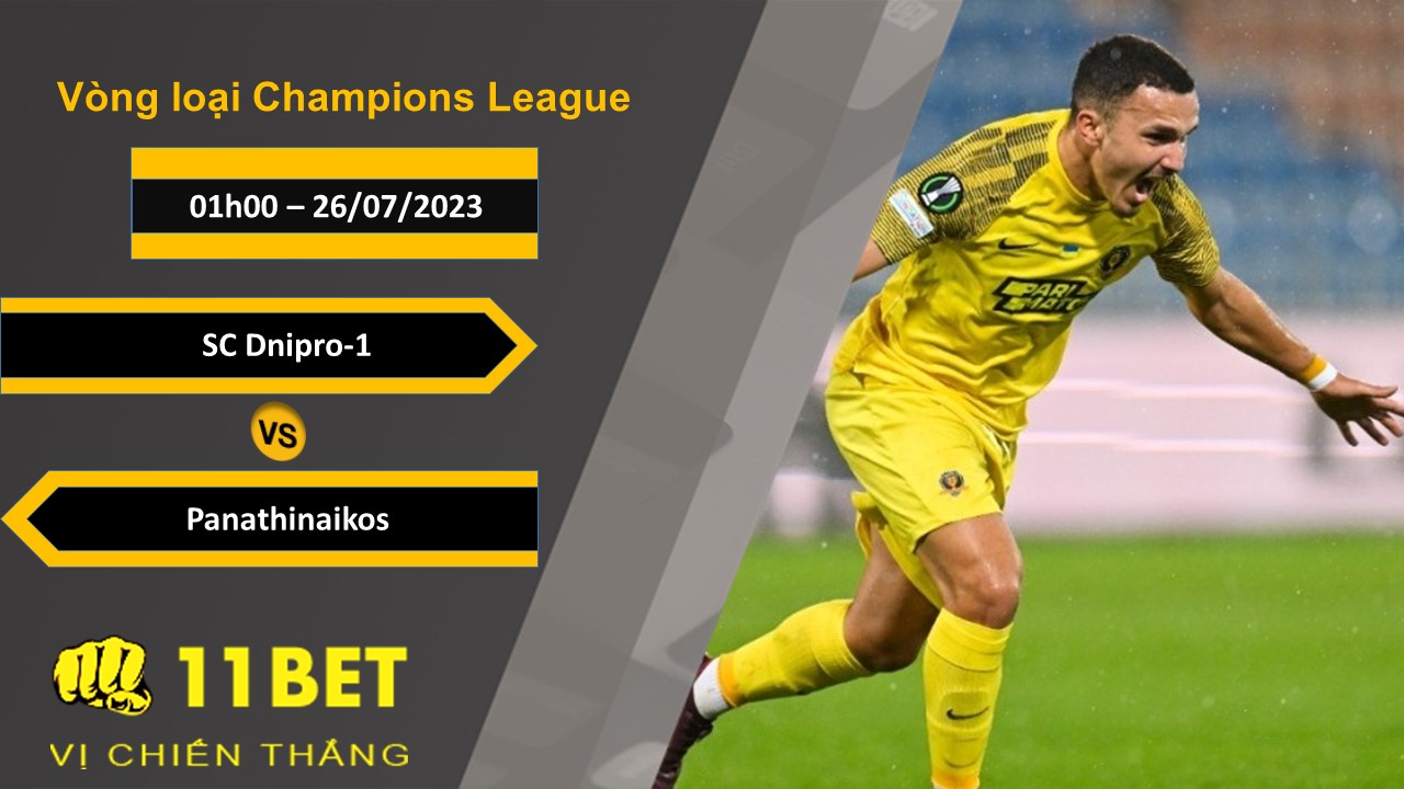 11BET Soi kèo SC Dnipro-1 vs Panathinaikos, 01h00, 26/07/2023